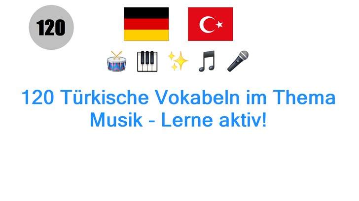 120 Türkische Vokabeln im Thema Musik - Lerne aktiv!